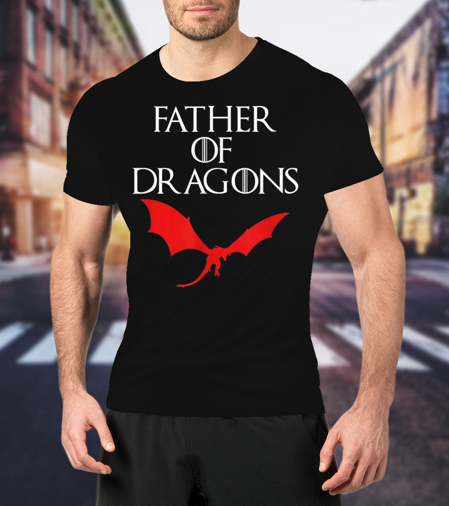 Father Of Dragons Game Of Thrones Red Dragon T-Shirt