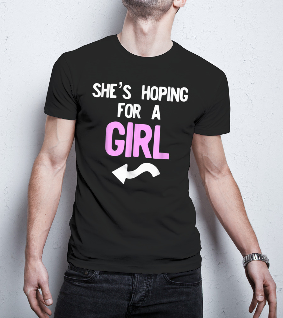 She's Hoping For A Girl Arrow Mens Gender Reveal T-Shirt