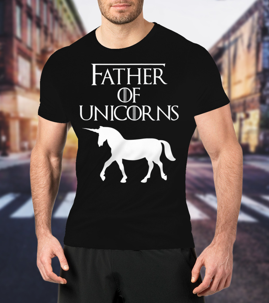 Father Of Unicorns Game Of Thrones Inspired T-Shirt