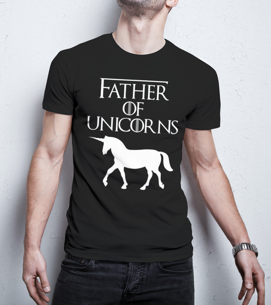 Father Of Unicorns Game Of Thrones Inspired T-Shirt