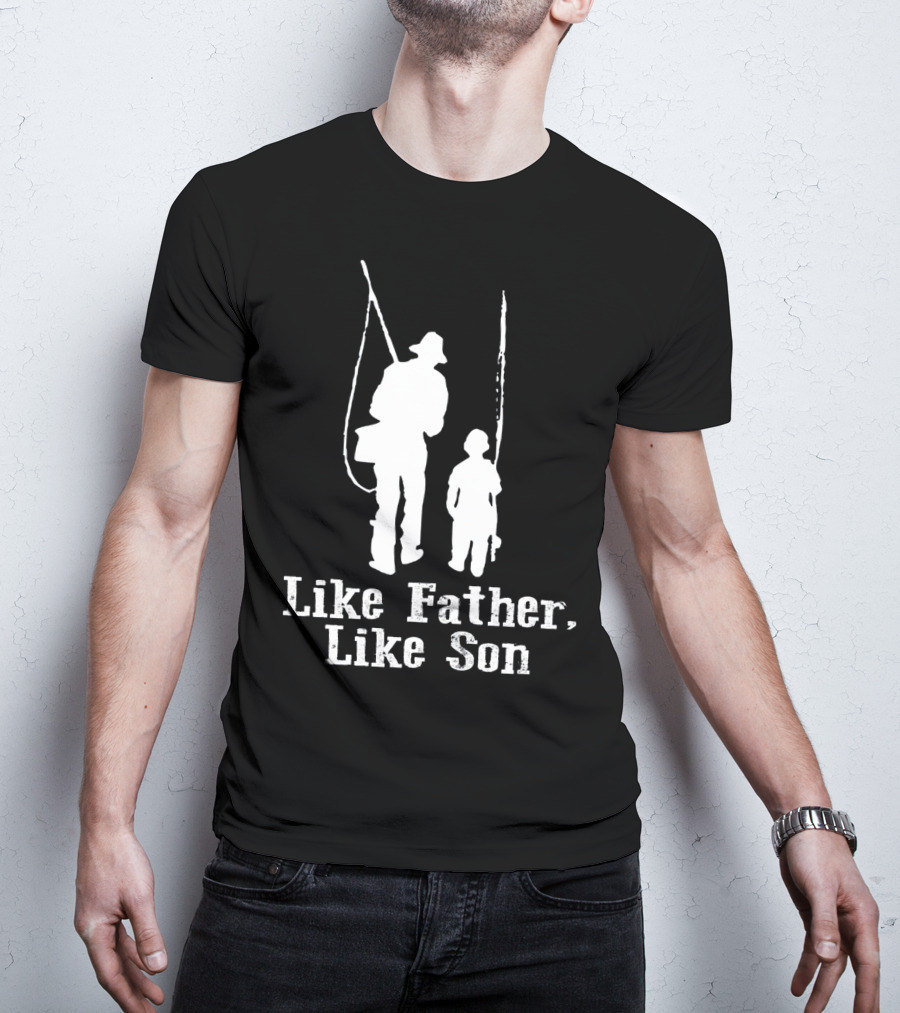 Like Father Like Son Fishing T-Shirt