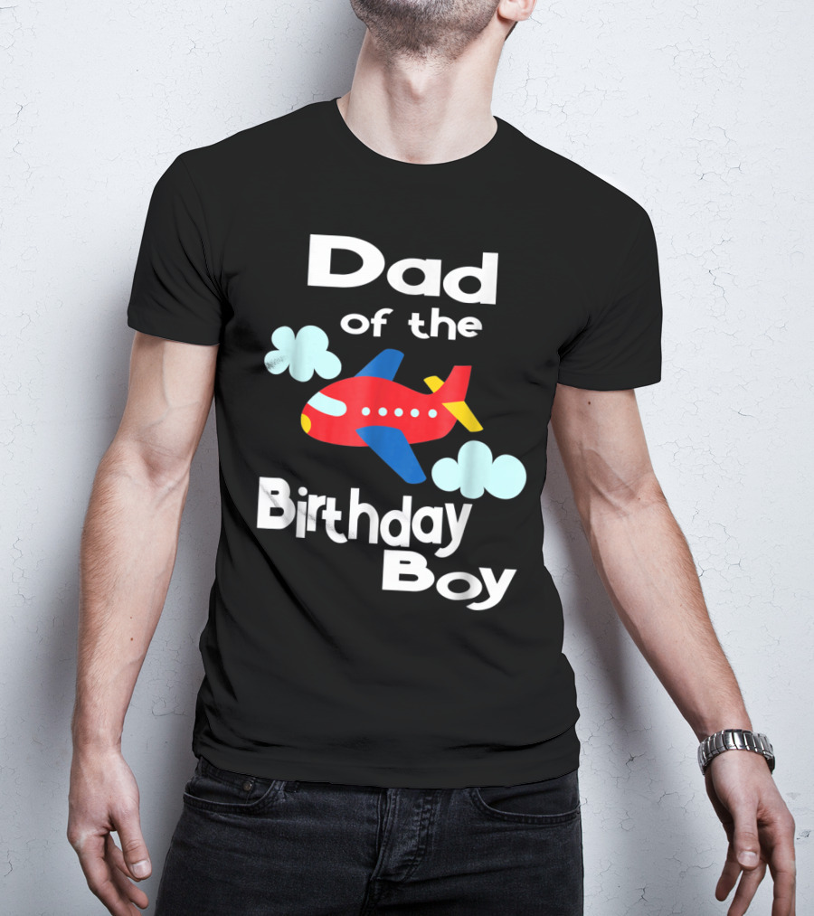 Dad Of The Birthday Boy Airplane T-Shirt