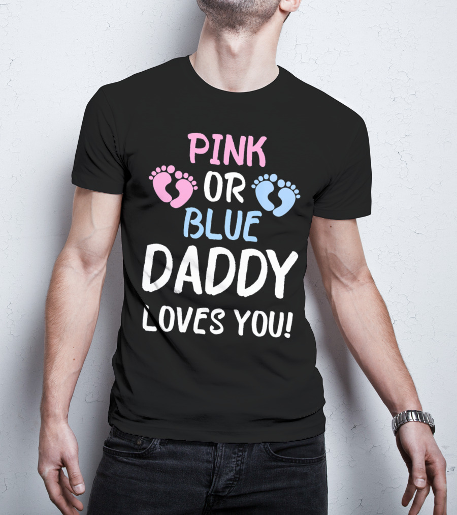 Pink Or Blue Daddy Loves You Gender Reveal Footprints T-Shirt
