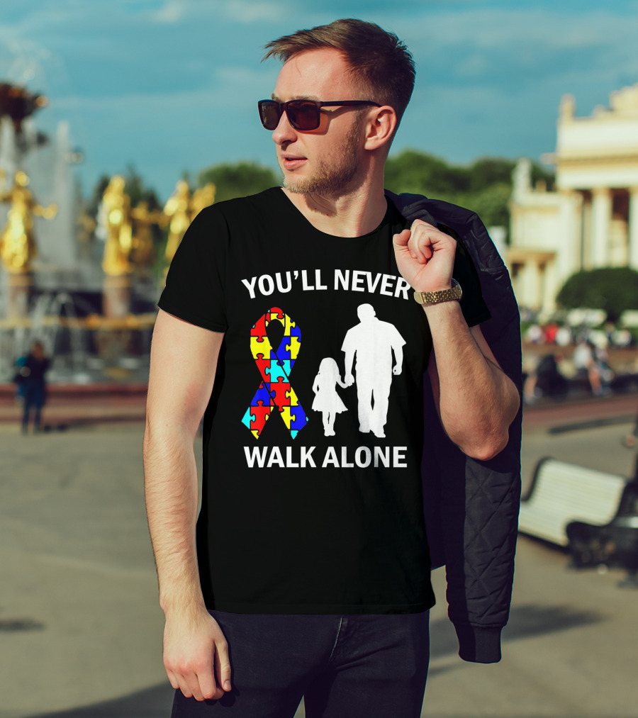 YOU'LL NEVER WALK ALONE Autism Dad And Daughter Puzzle T-Shirt