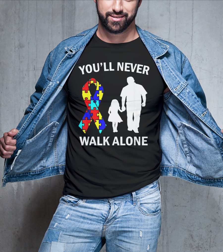 YOU'LL NEVER WALK ALONE Autism Dad And Daughter Puzzle T-Shirt