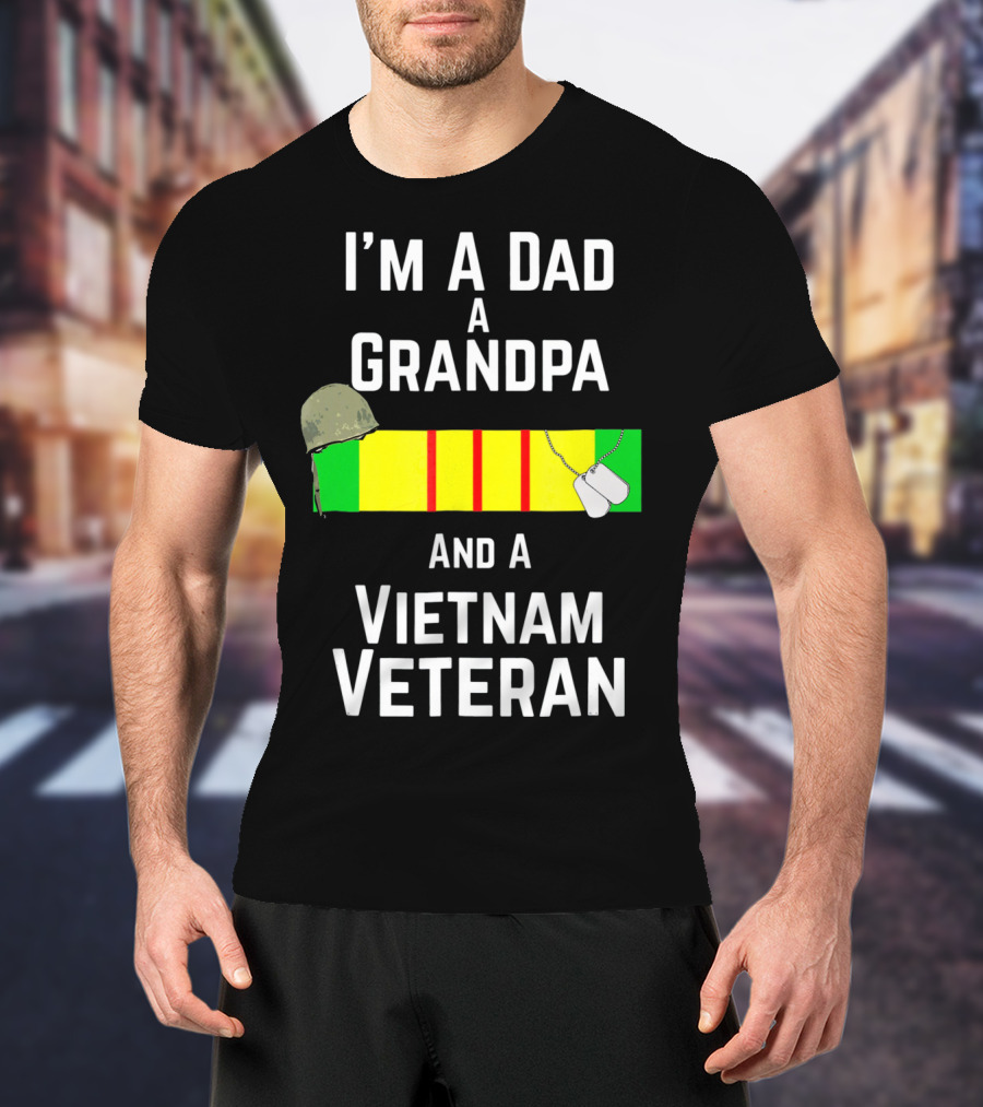 I'm A Dad A Grandpa And A Vietnam Veteran With Military Recognition Ribbon And Helmet T-Shirt