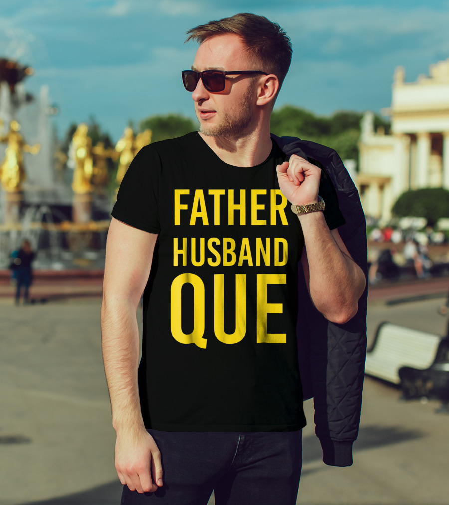 Father Husband Que Fraternity Bold Yellow Lettering T-Shirt