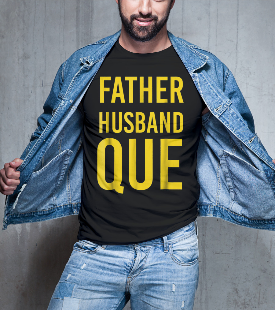 Father Husband Que Fraternity Bold Yellow Lettering T-Shirt