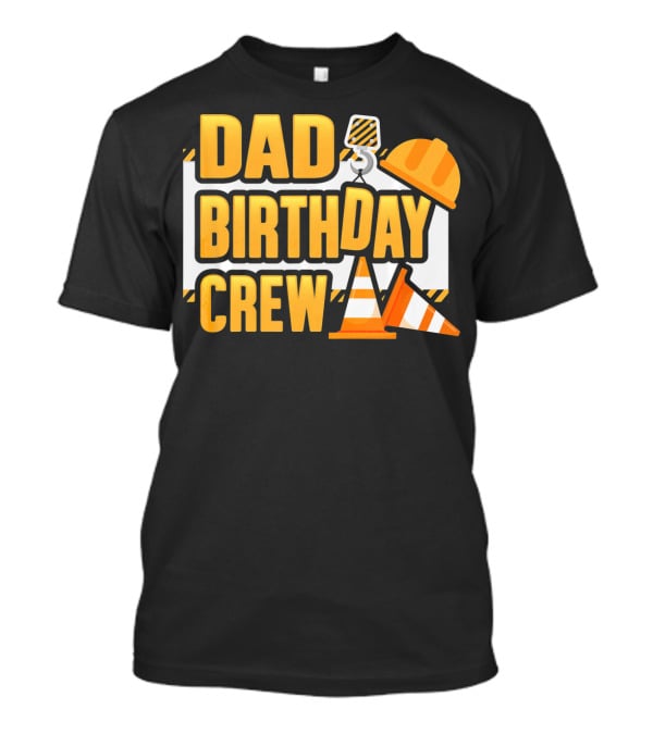 Dad Birthday Crew Boys Construction T-Shirt