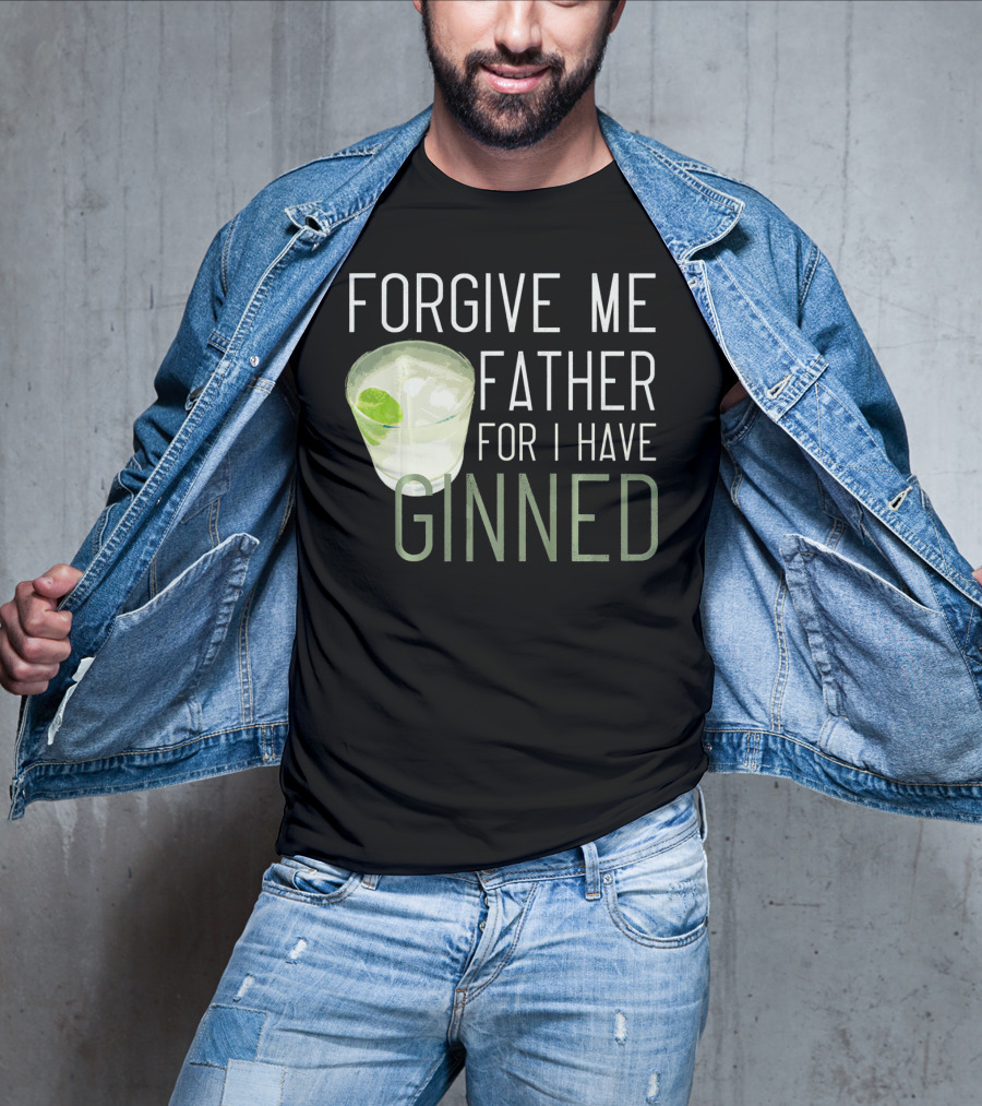 Forgive ME Father For I Have Ginned Cocktail Humor Pun With Gin And Lime T-Shirt
