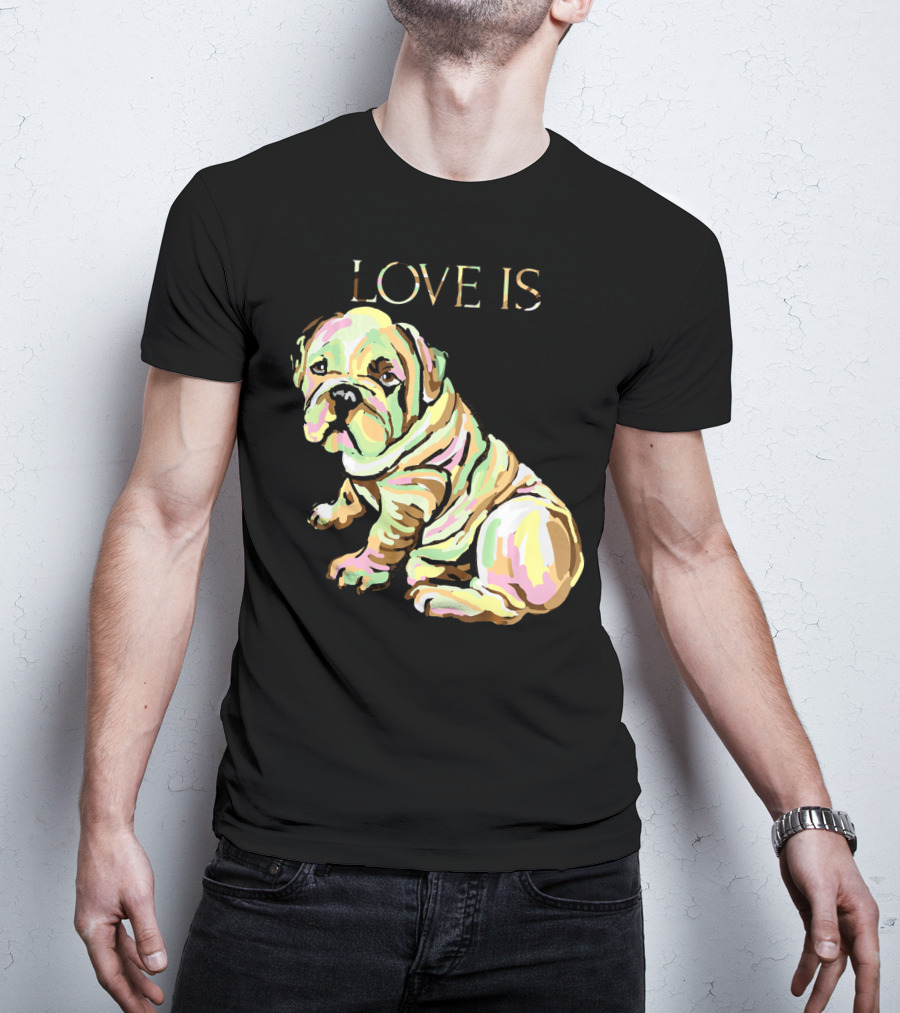 Love Is English Bulldog Dog T-Shirt
