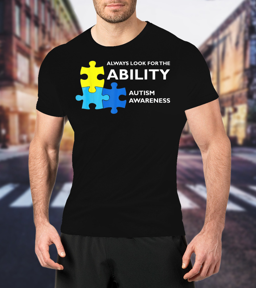 Always Look For The Ability Autism Awareness Puzzle Pieces T-Shirt