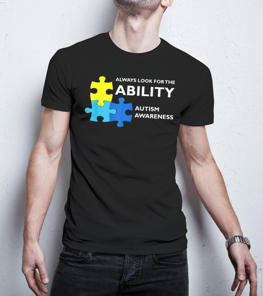 Always Look For The Ability Autism Awareness Puzzle Pieces T-Shirt