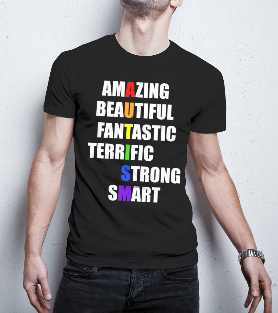 Amazing Beautiful Fantastic Terrific Strong Smart Autism Awareness T-Shirt
