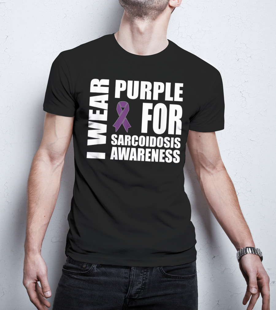 I Wear Purple For Sarcoidosis Awareness Purple T-Shirt
