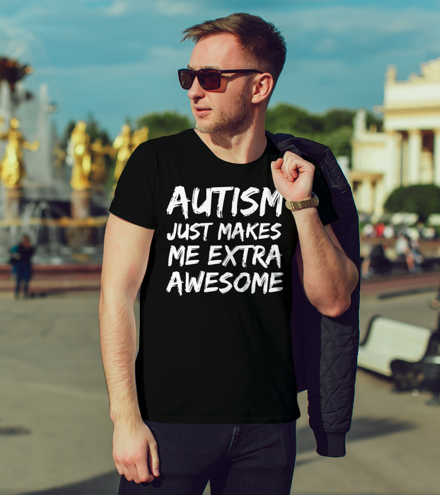 Autism Just Makes Me Extra Awesome T-Shirt