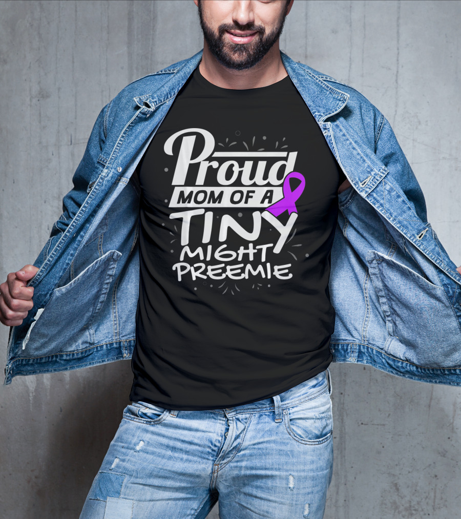 Proud Mom Of A Tiny Mighty Preemie Neon Awareness T-Shirt