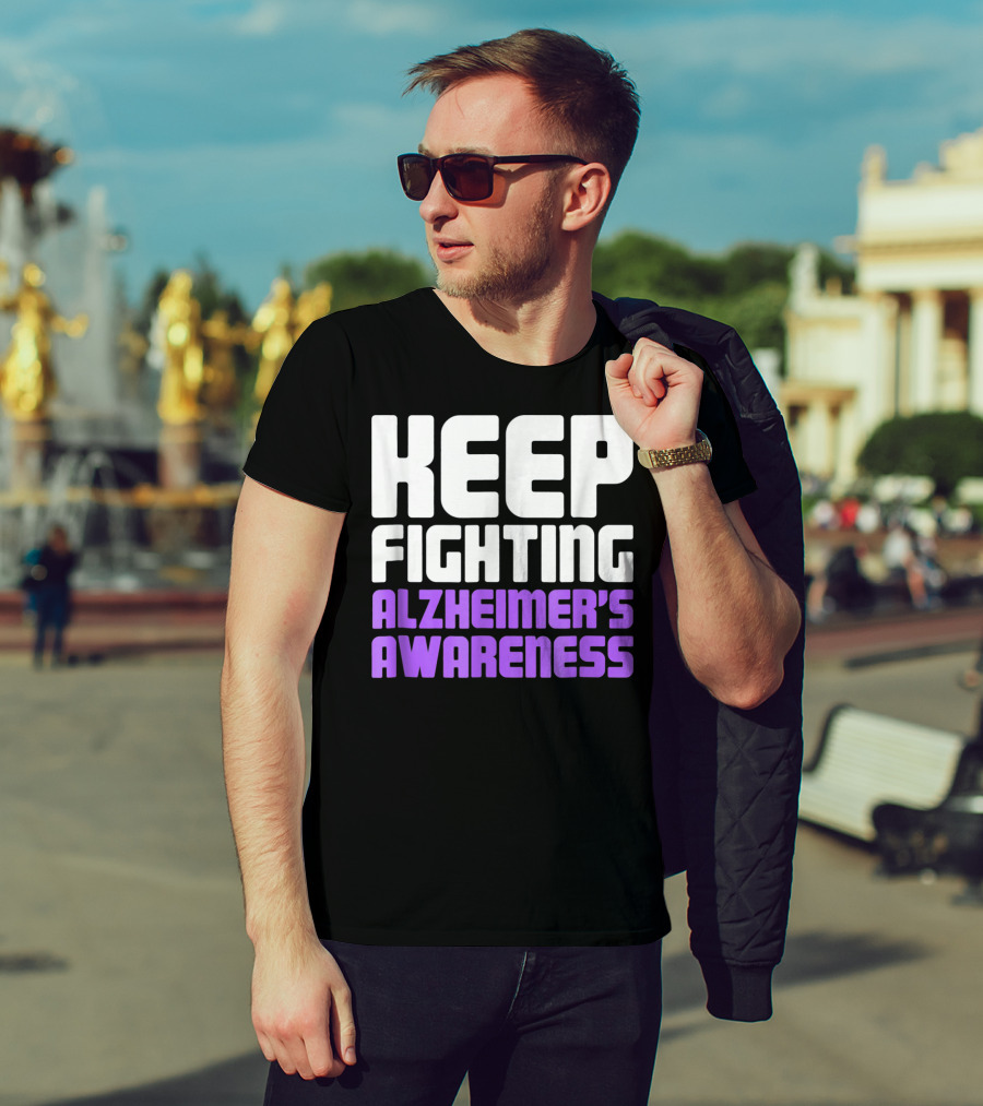 Keep Fighting Alzheimer's Awareness Awareness Dementia Alzheimer Disease T-Shirt