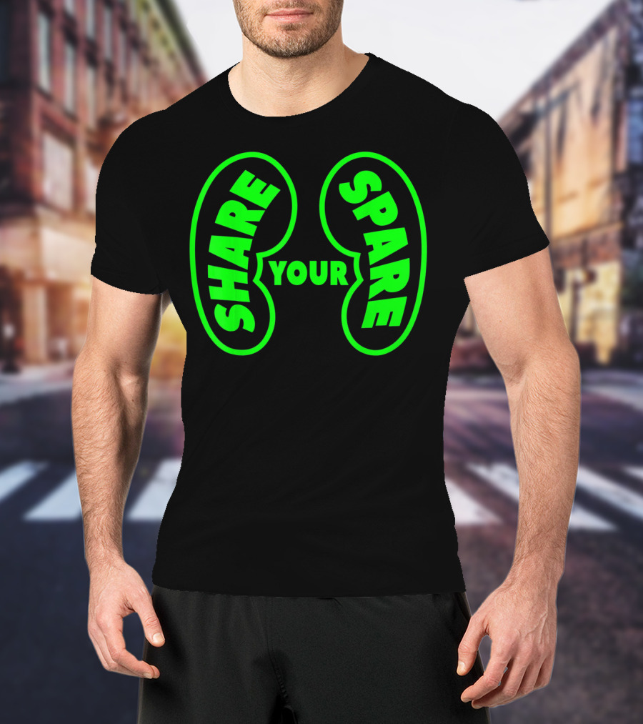 Share Your Spare Kidney Organ Donor Awareness T-Shirt