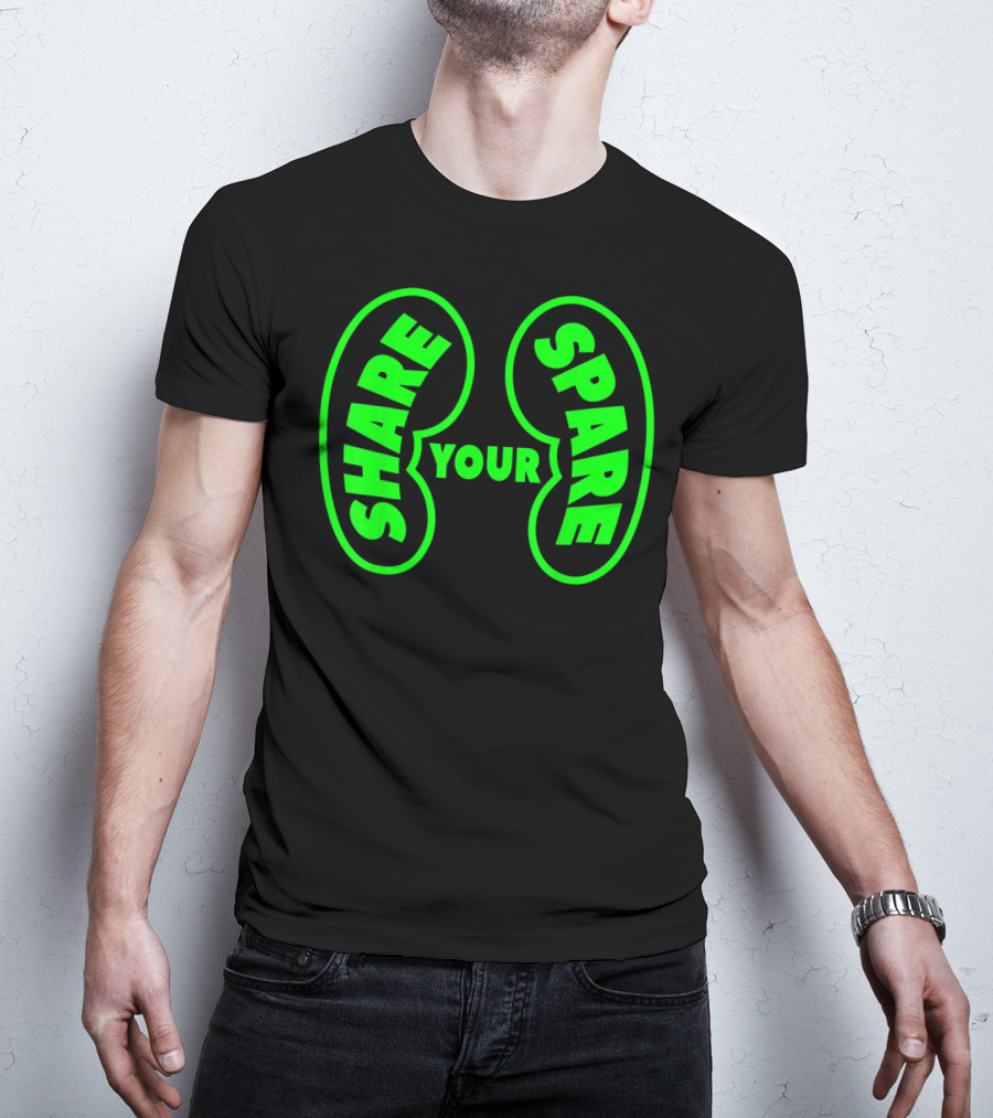 Share Your Spare Kidney Organ Donor Awareness T-Shirt