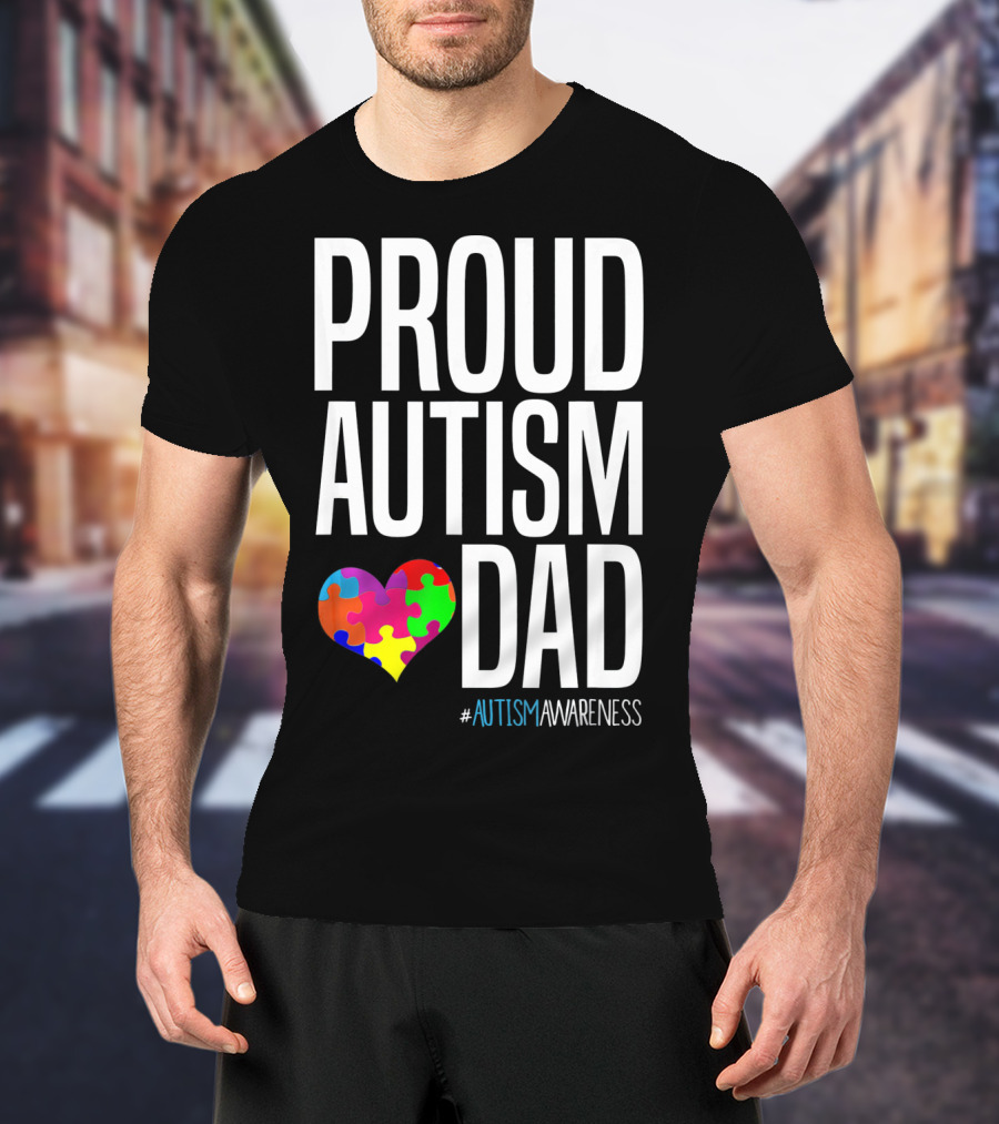 PROUD AUTISM DAD #AUTISMAWARENESS Puzzle Heart T-Shirt