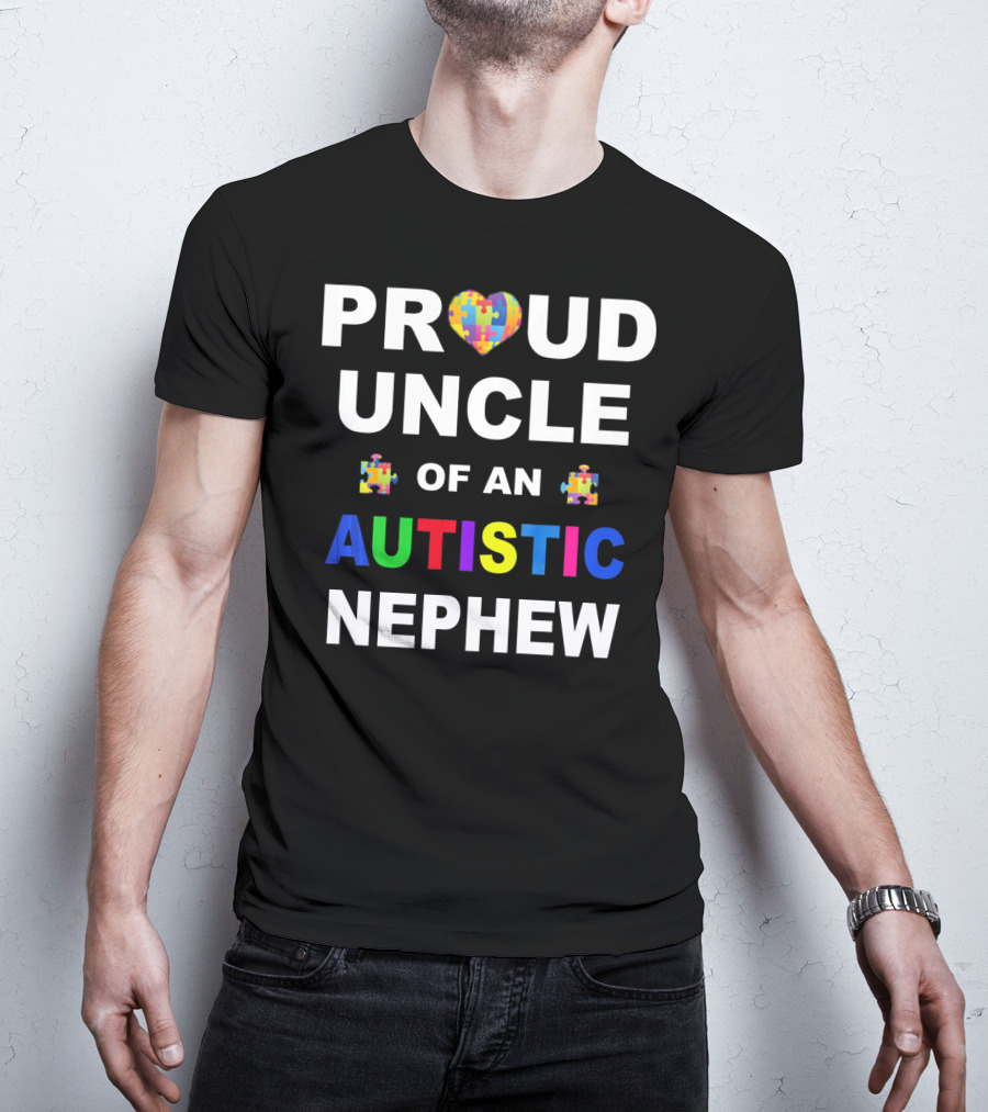 Proud Uncle Of An Autistic Nephew With Heart And Puzzle Pieces T-Shirt