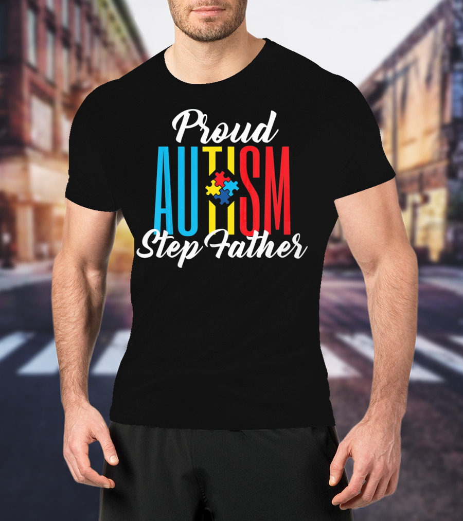 Proud Autism Step Father Puzzle Awareness Support T-Shirt
