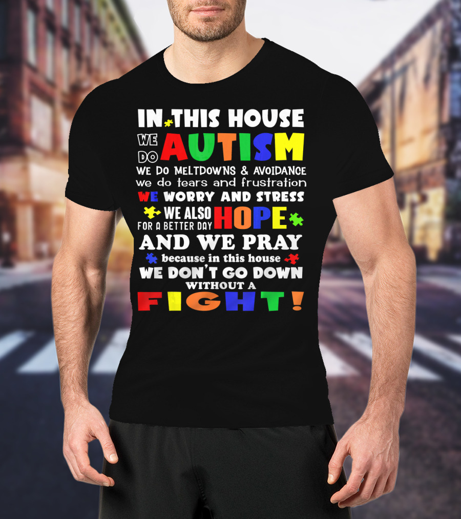 In This House We Do Autism Hope And Fight T-Shirt