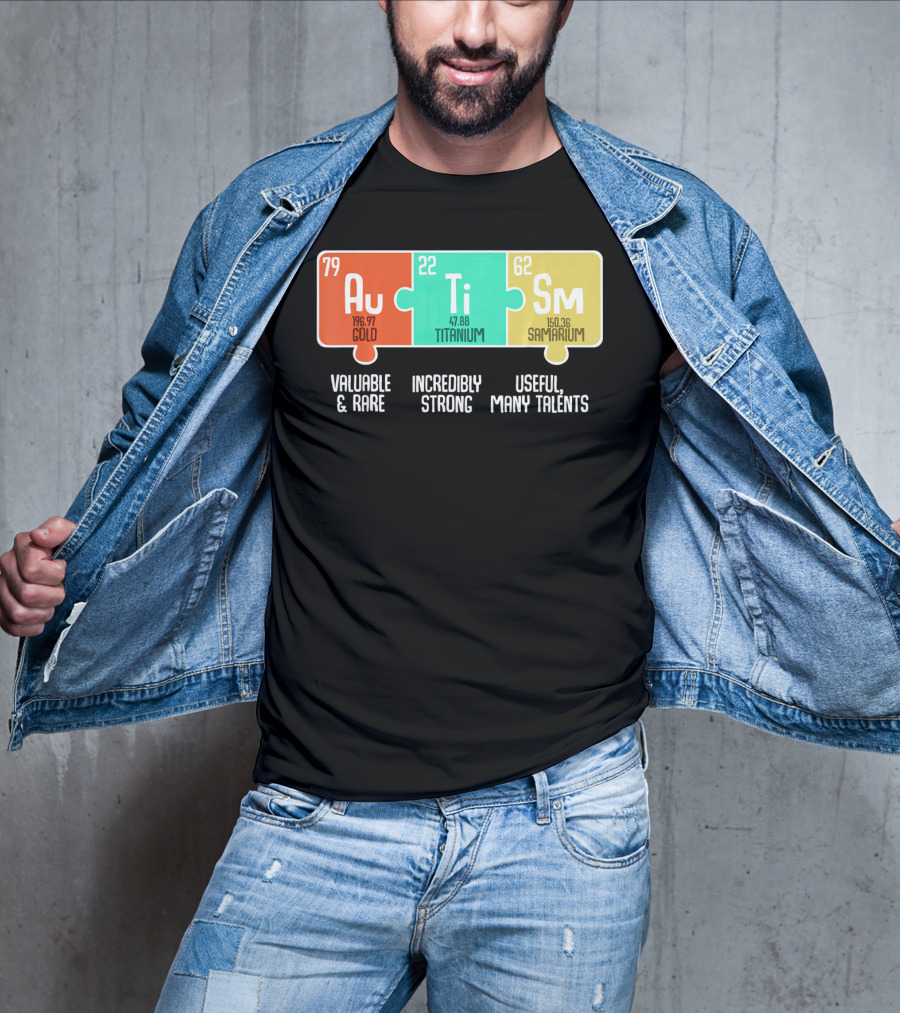 Autism Awareness Au Ti Sm Valuable Rare Strong Useful Talents T-Shirt