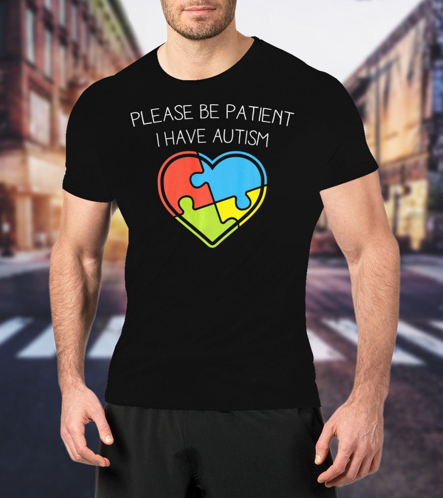Please Be Patient I Have Autism Love Autism Puzzle T-Shirt