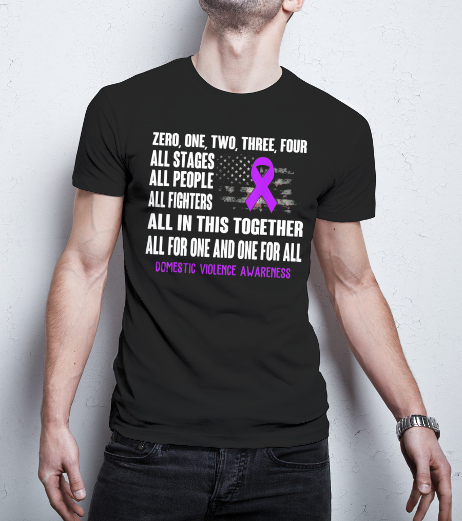 Zero One Two Three Four All Stages All People All Fighters All In This Together All For One And One For All Domestic Violence Awareness T-Shirt