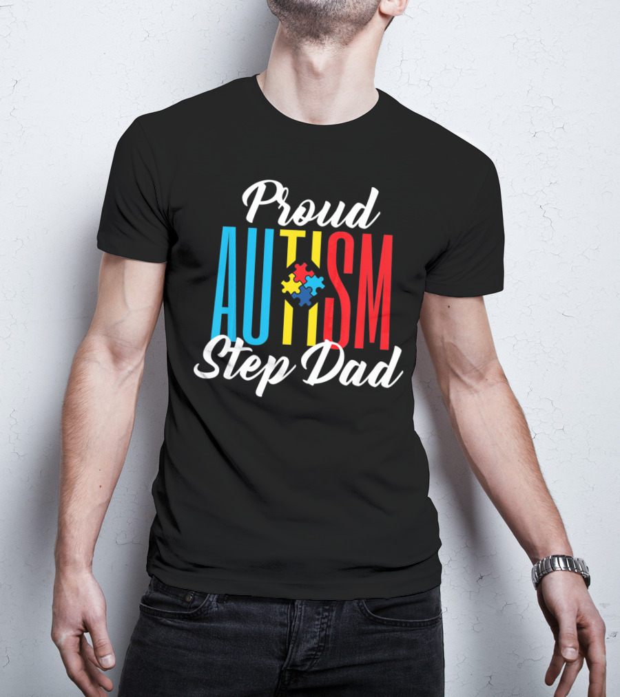 Proud Autism Step Dad Puzzle Awareness Support T-Shirt