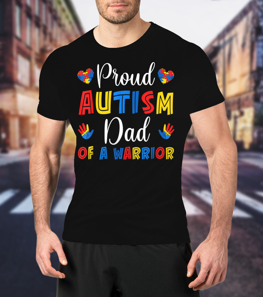 Proud Autism Dad Of A Warrior T-Shirt