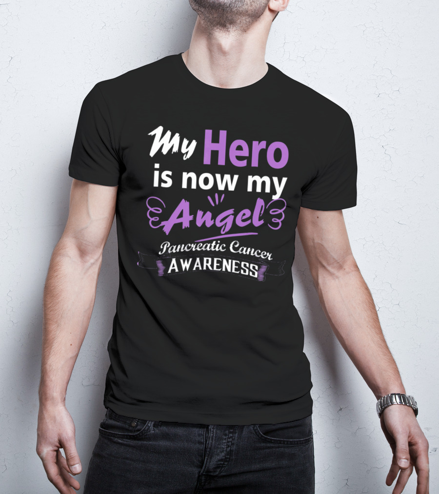 My Hero Is Now My Angel Pancreatic Cancer Awareness T-Shirt