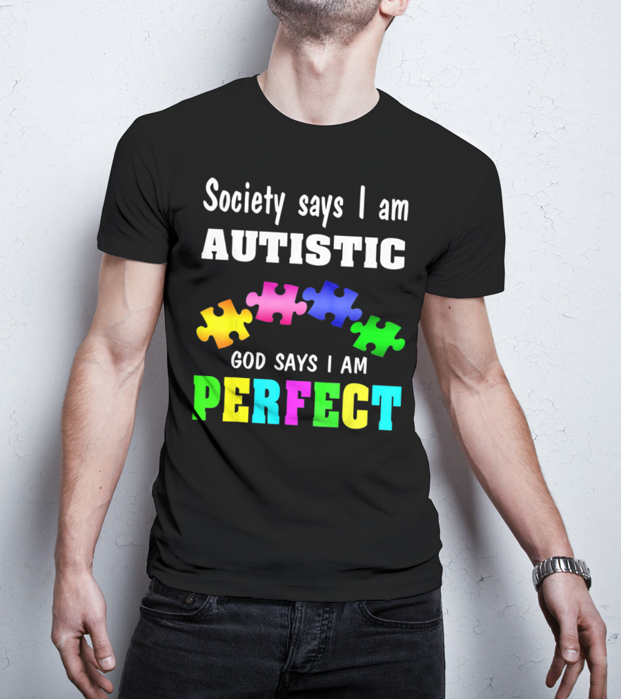 Society Says I Am Autistic God Says I Am Perfect Autism Awareness Puzzle T-Shirt