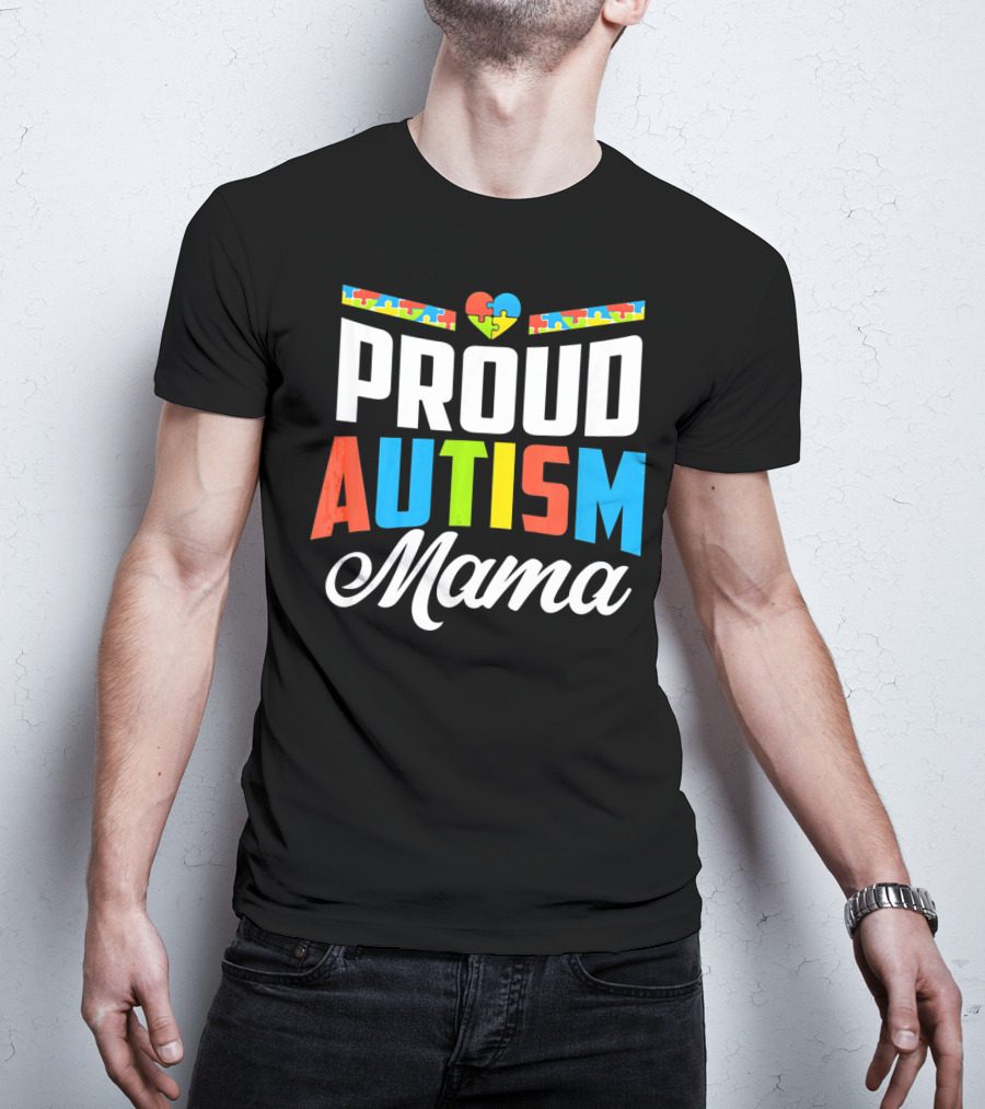 Proud Autism Mama Puzzle Heart Awareness Support T-Shirt
