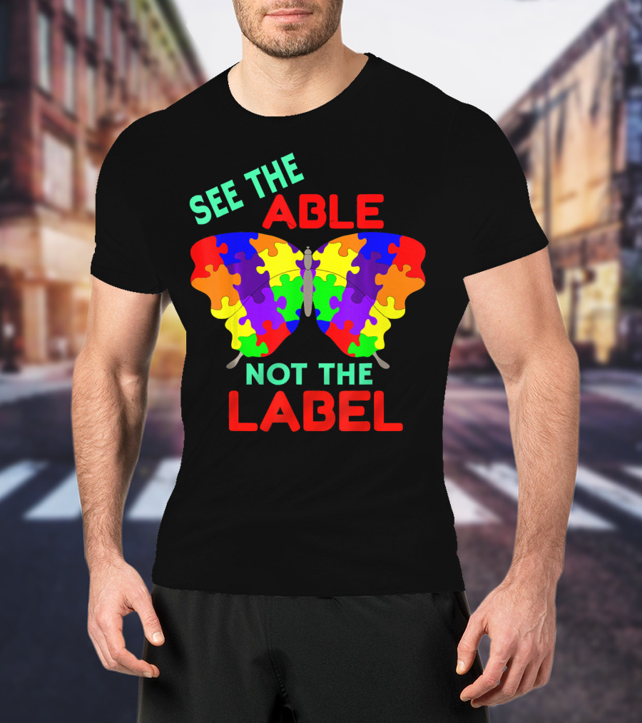 See The Able Not The Label Autism Puzzle Butterfly T-Shirt