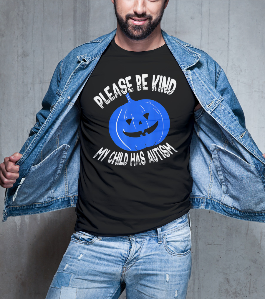 Please Be Kind My Child Has Autism Blue Pumpkin T-Shirt