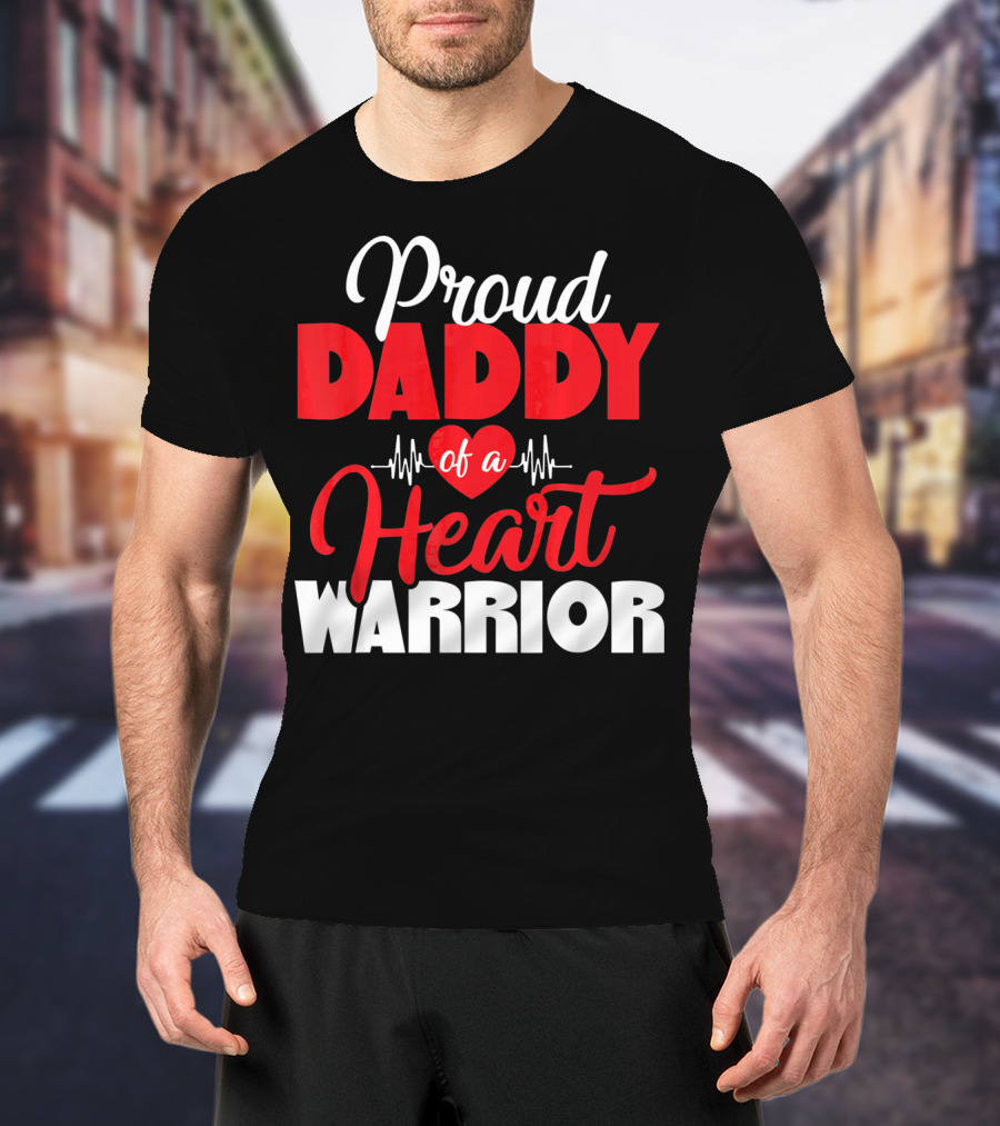 Proud Daddy Of A Heart Warrior CHD Aware T-Shirt
