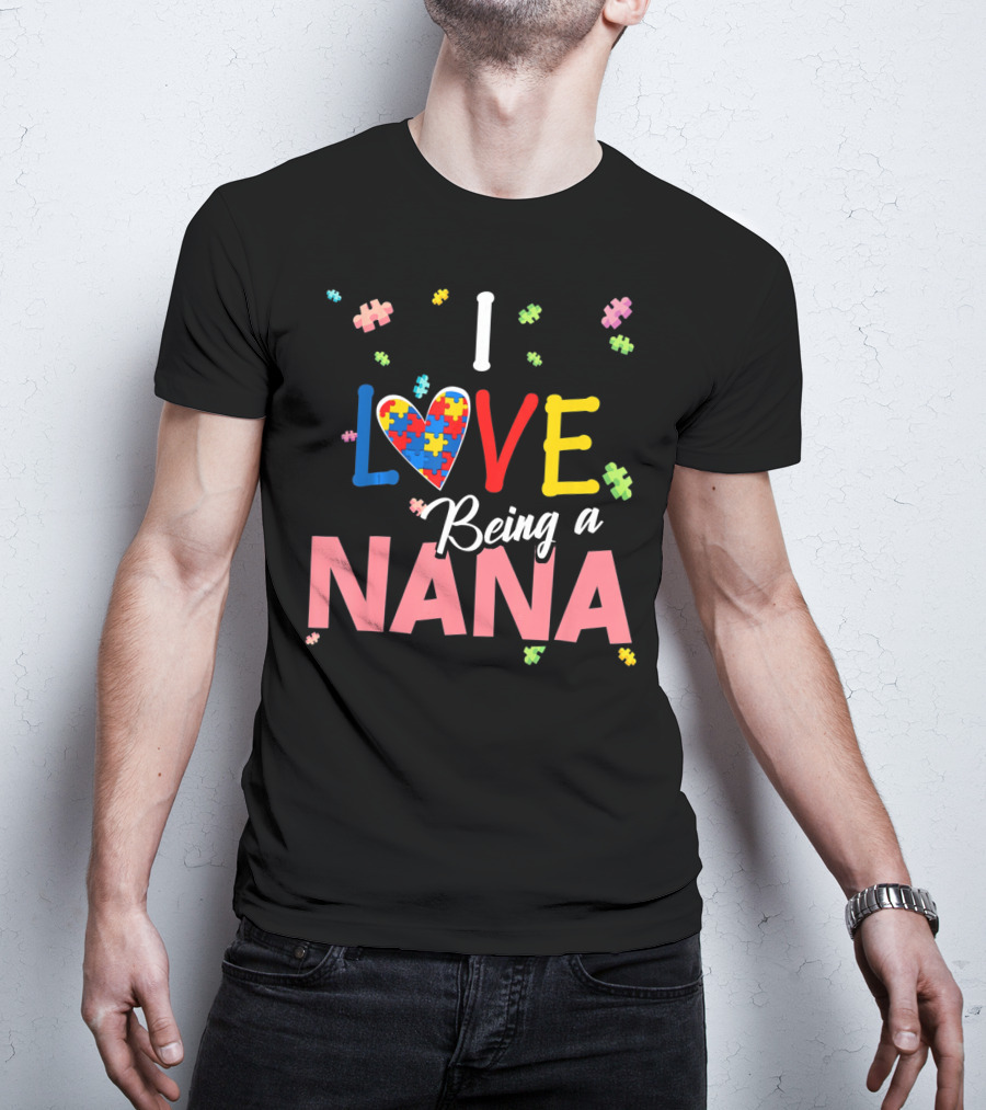 I Love Being A Nana Heart Puzzle Autism Awareness T-Shirt
