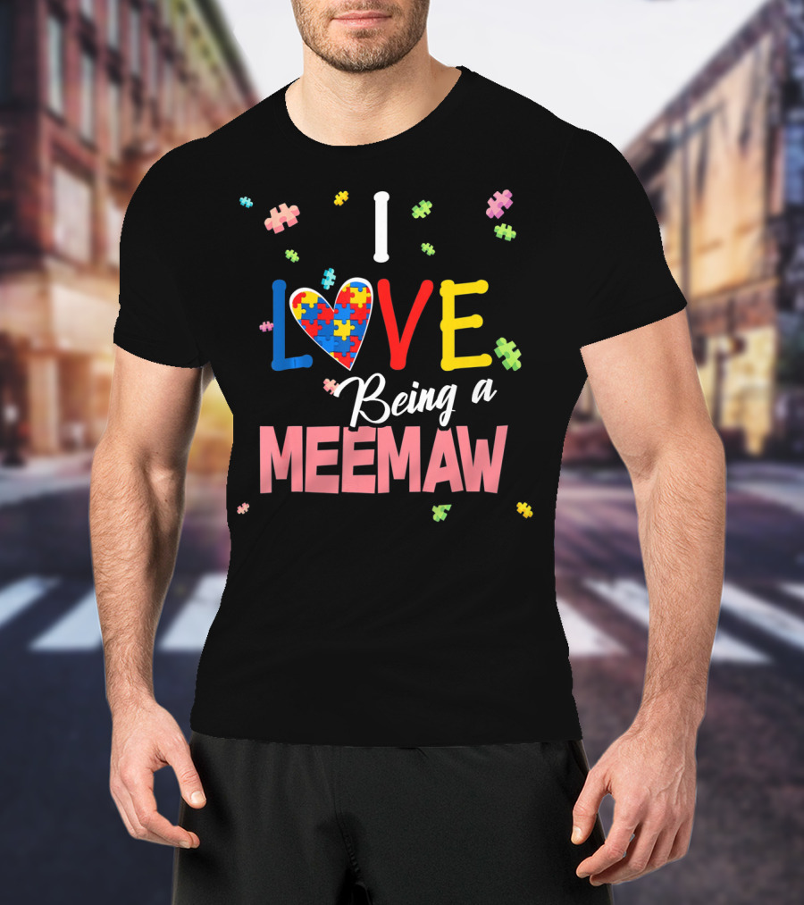 I Love Being A Meemaw Autism Awareness Puzzle Heart Colorful Pieces T-Shirt