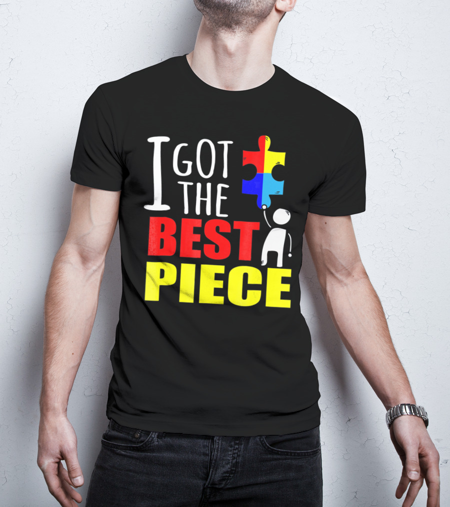 I Got The Best Piece Puzzle Autism Awareness T-Shirt