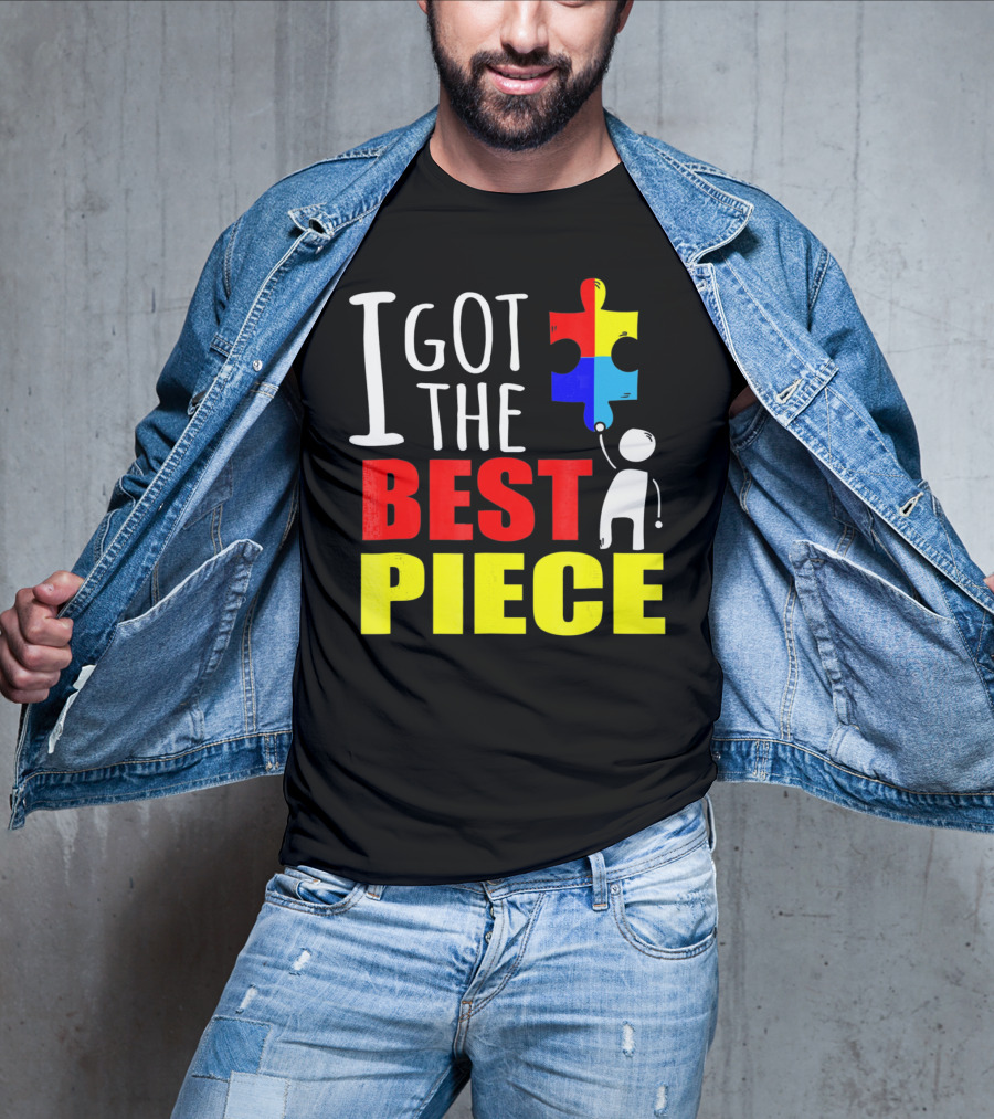 I Got The Best Piece Puzzle Autism Awareness T-Shirt