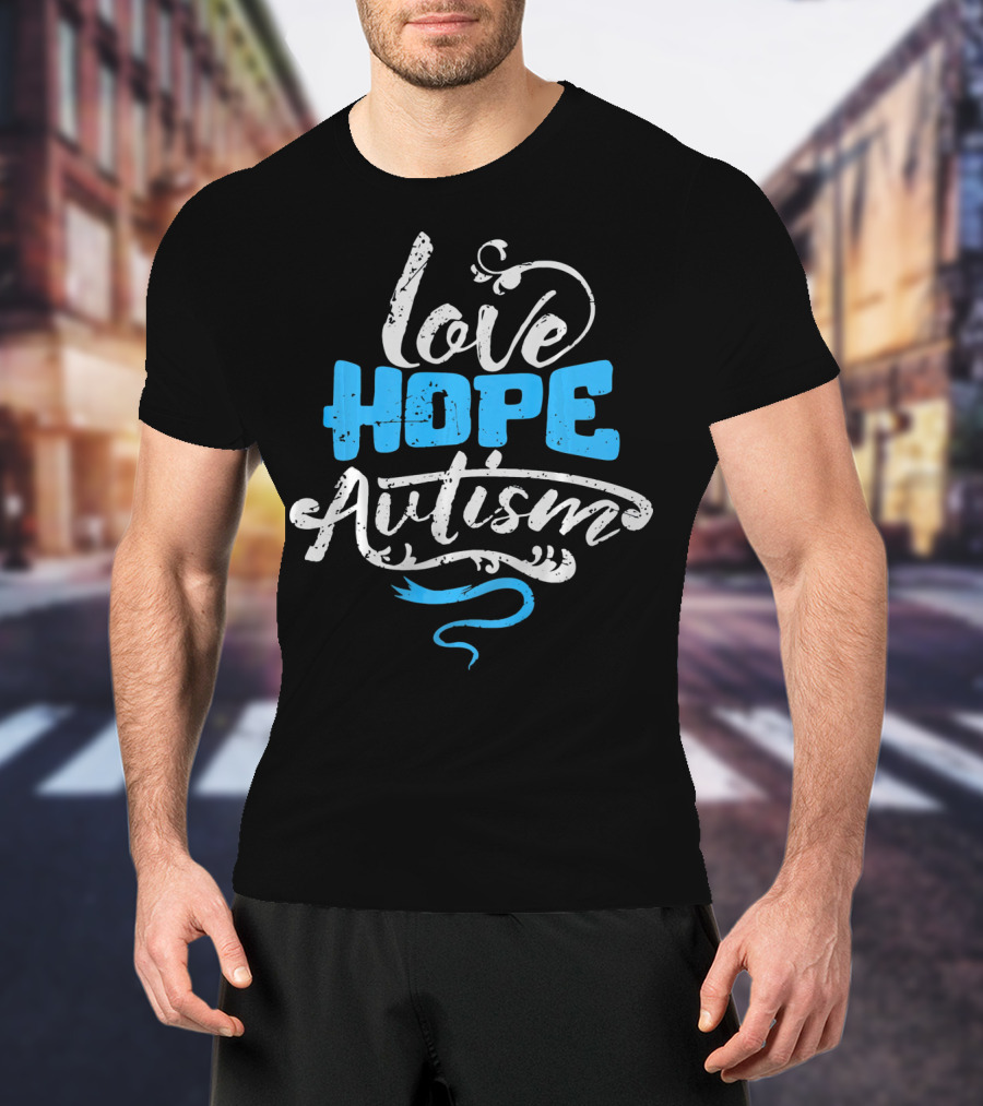 Love Hope Autism Awareness T-Shirt