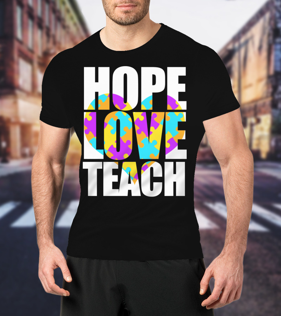 Hope Love Teach Cute Autism Awareness Puzzle Heart T-Shirt