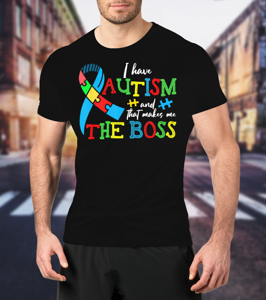 I Have Autism And That Makes Me The Boss With Colorful Puzzle T-Shirt