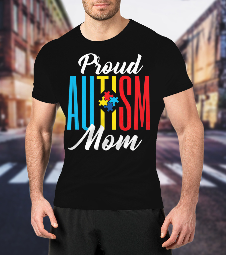 Proud Autism Mom Colorful Puzzle Piece Awareness Support T-Shirt