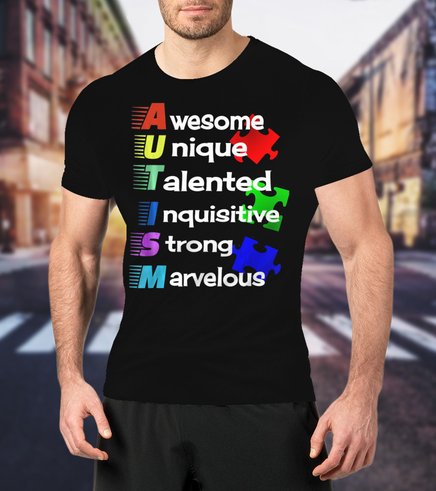Autism Awesome Unique Talented Inquisitive Strong Marvelous Awareness Month T-Shirt