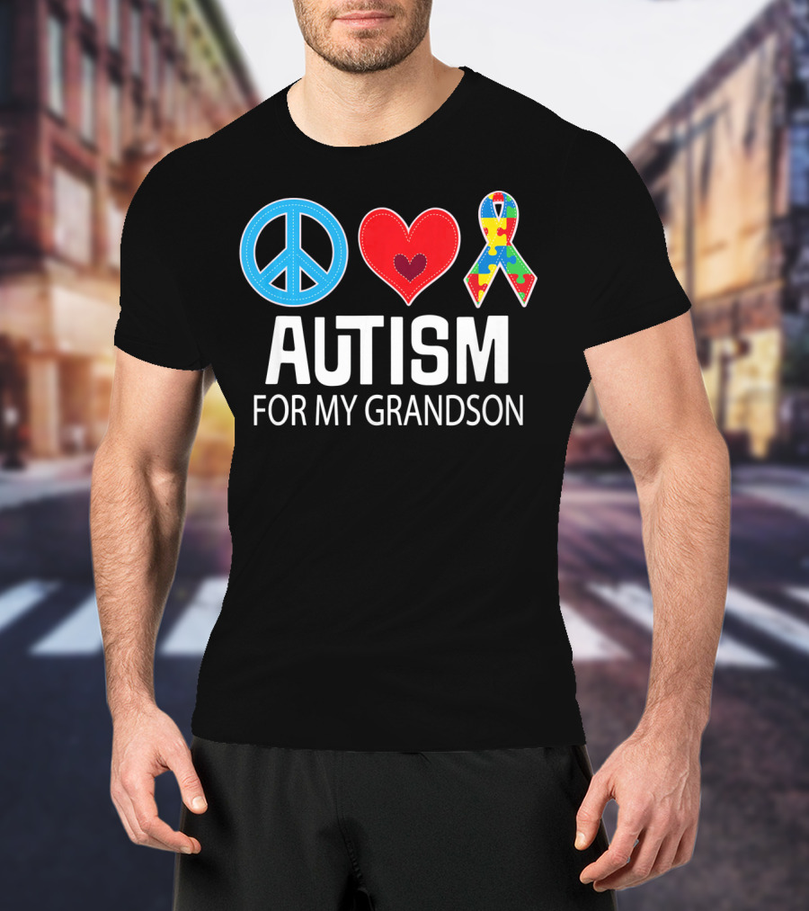 Peace Love Autism For My Grandson T-Shirt