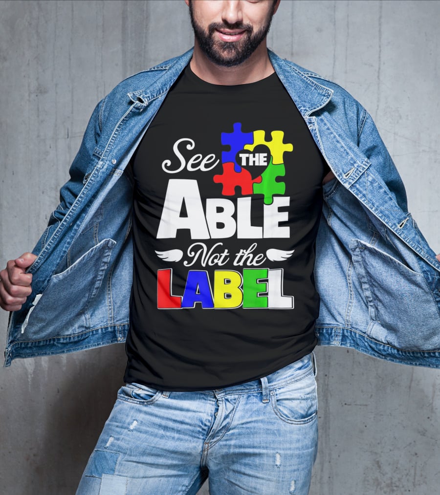 See The Able Not The Label Autism Awareness Puzzle Pieces T-Shirt